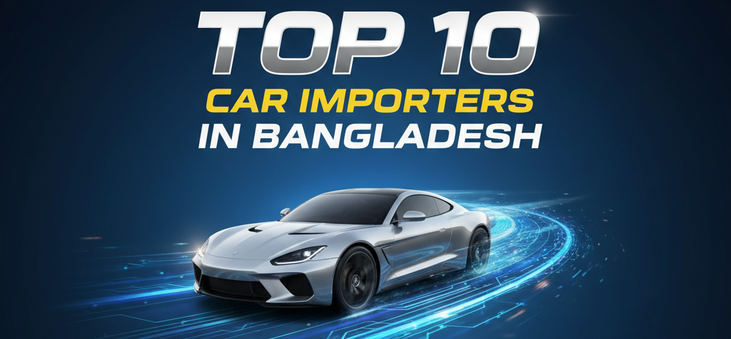 Top 10 Car Importers in Bangladesh | Authentic Autos BD
